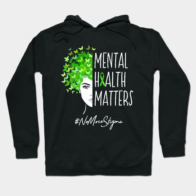 Mental Health Matters T-Shirt No More Stigma Gift Hoodie by Fowlerbg